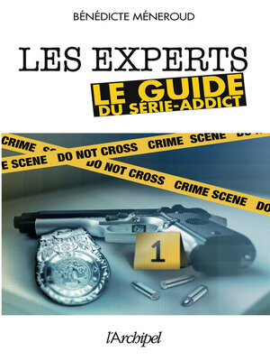 cover image of Les Experts, le guide du serie-addict